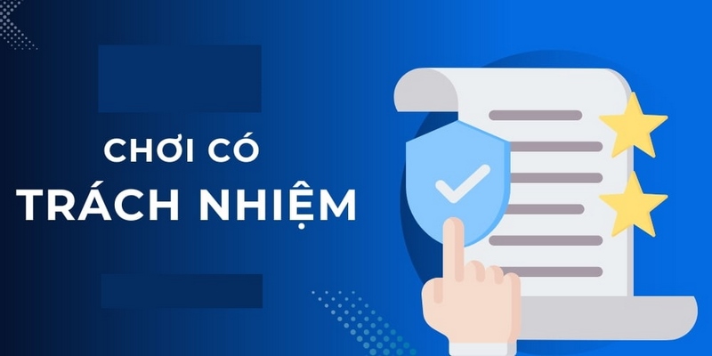 Quy định chơi có trách nhiệm cho bet thủ 
