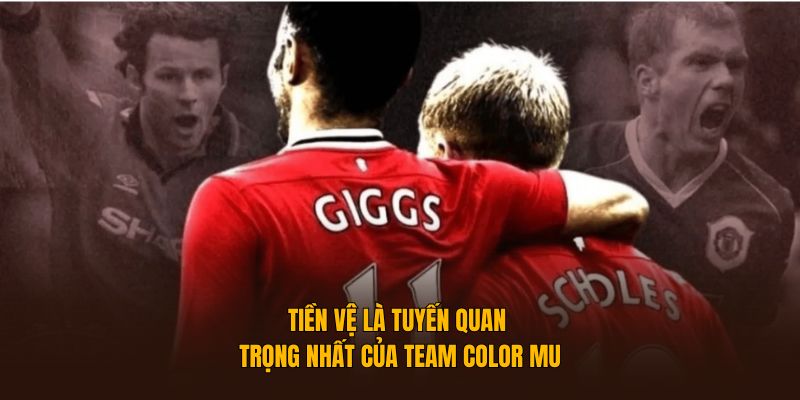 Tiền vệ là tuyến quan trọng nhất của team color MU