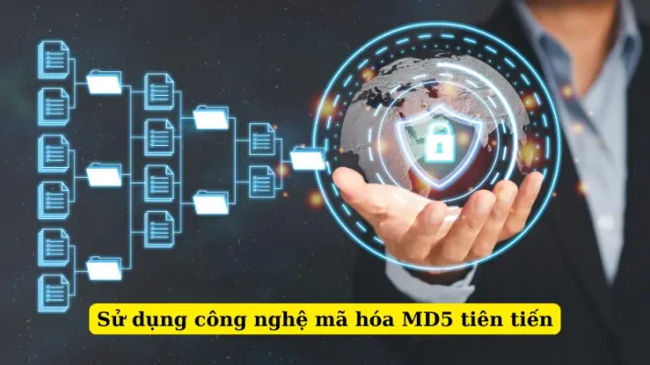 Sử dụng công nghệ mã hóa MD5 tiên tiến